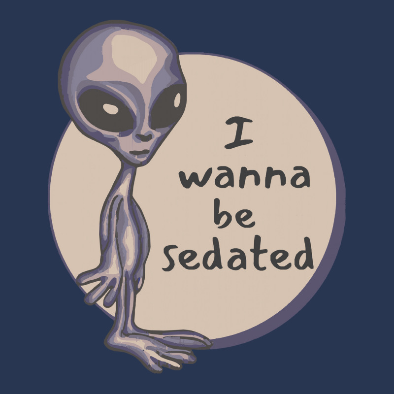 Funny Alien T  Shirt I Wanna Be Sedated Alien T  Shirt Ladies Denim Jacket by cm-arts | Artistshot