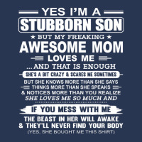 I'm A Stubborn Son But My Freaking Awesome Mom Love Me Men Denim Jacket | Artistshot