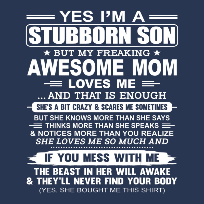 I'm A Stubborn Son But My Freaking Awesome Mom Love Me Men Denim Jacket | Artistshot