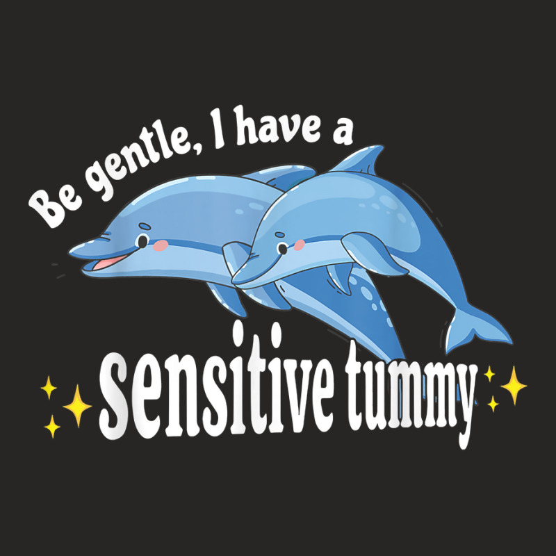 Be Gentle I Have A Sensitive Tummy Stomachache Ibs Survivor T Shirt Ladies Fitted T-Shirt by cm-arts | Artistshot