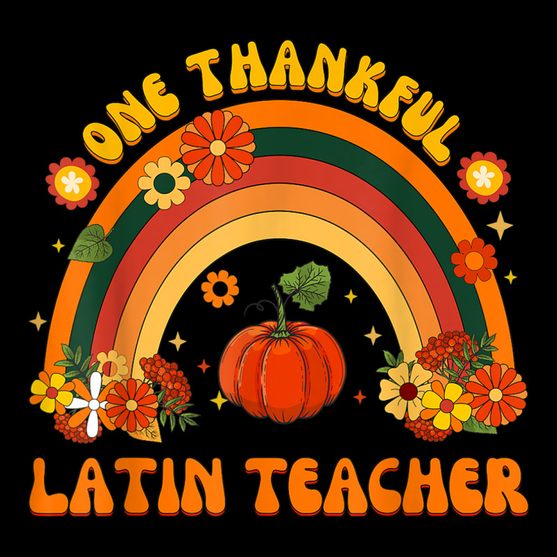 One Thankful Latin Teacher Rainbow Thanksgiving Mens Womens Youth Hoodie by Fashzilla | Artistshot