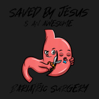 Saved By Jesus & An Awesome Bariatric Surgery Classic T-shirt | Artistshot