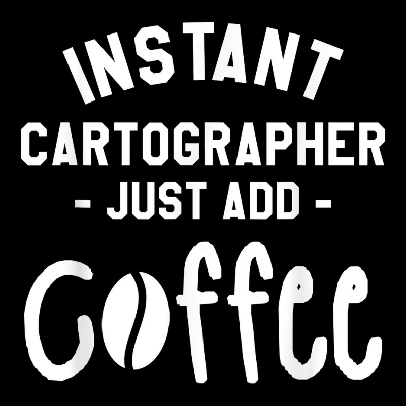 Instant Cartographer Just Add Coffee Cartography T Shirt Adjustable Cap by cm-arts | Artistshot