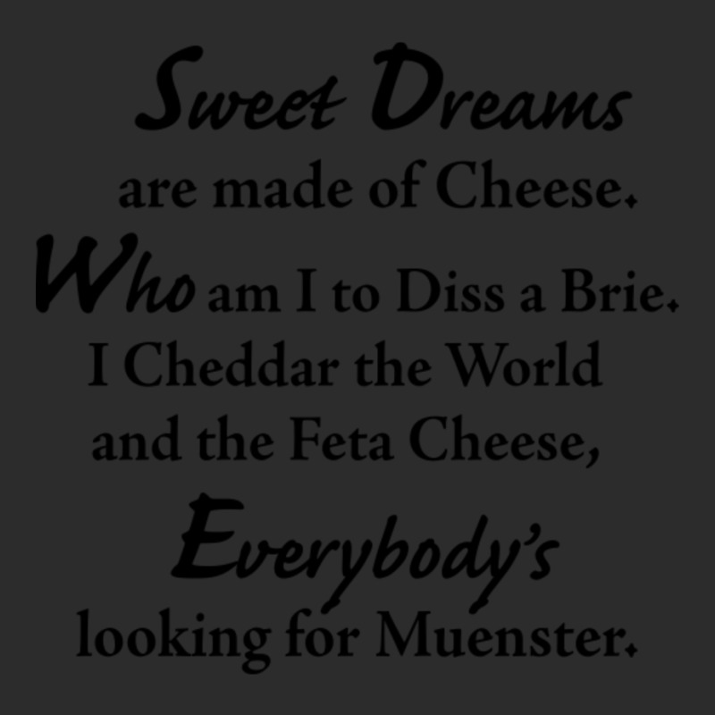 Sweet Dreams Are Made Of Cheese Exclusive T-shirt | Artistshot