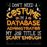 I Don't Need A Costume Database Administrator Halloween T Shirt Youth Jogger | Artistshot