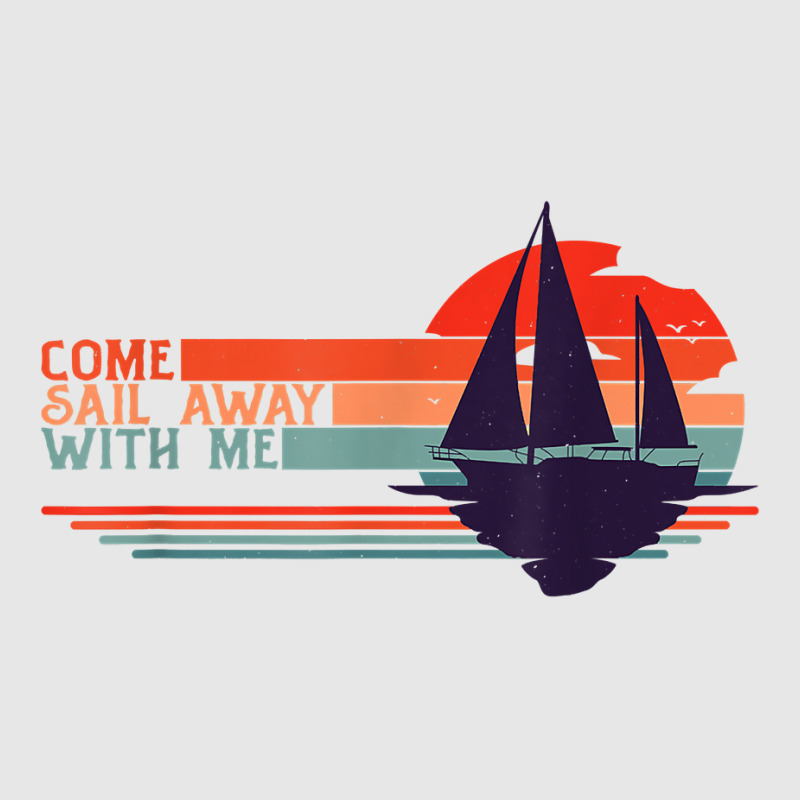 Come Sail Away With Me, Sailing Boat Lover And Sailor Sail T Shirt Unisex Jogger | Artistshot