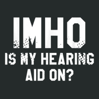 Imho Is My Hearing Aid On Deaf Awareness Audiology T Shirt Women's Triblend Scoop T-shirt | Artistshot