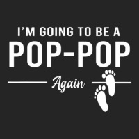 Going To Be A Pop Pop Again Promoted To Pop Pop T Unisex Hoodie | Artistshot