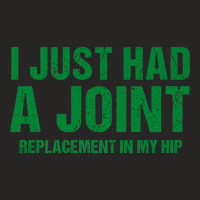 I Just Had A Joint Replacement In My Hip Funny Hip Surgery Premium T S Ladies Fitted T-shirt | Artistshot