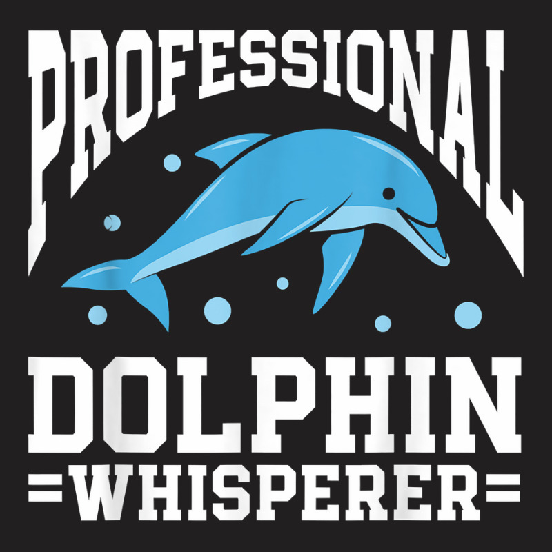 Marine Biology Science Marine Biologist Dolphin Whisperer T Shirt T-Shirt by cm-arts | Artistshot