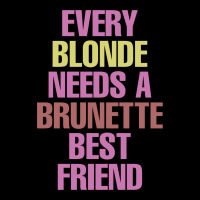 Every Blonde Needs A Brunette Best Friend Unisex Jogger | Artistshot