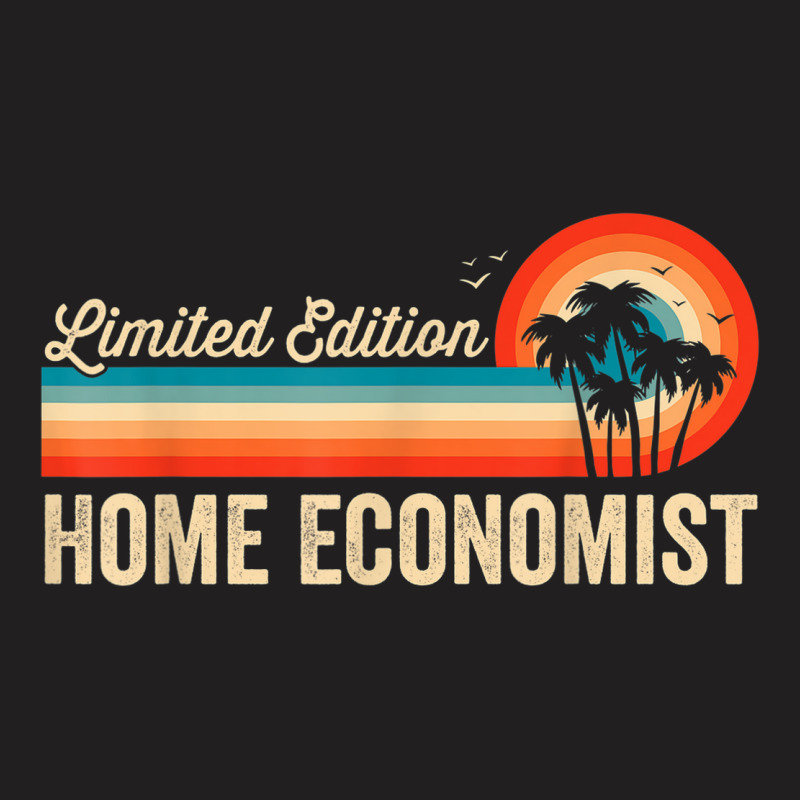 Home Economist Funny Birthday Retro Vintage Men Dad T-Shirt by Outpost | Artistshot