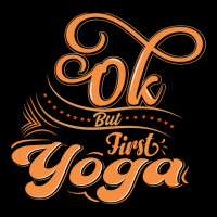 Okay But First Yoga    (13) Women's V-neck T-shirt | Artistshot