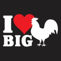I Love Big Cock T-shirt | Artistshot