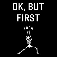 Okay But First Yoga    (16) Unisex Jogger | Artistshot