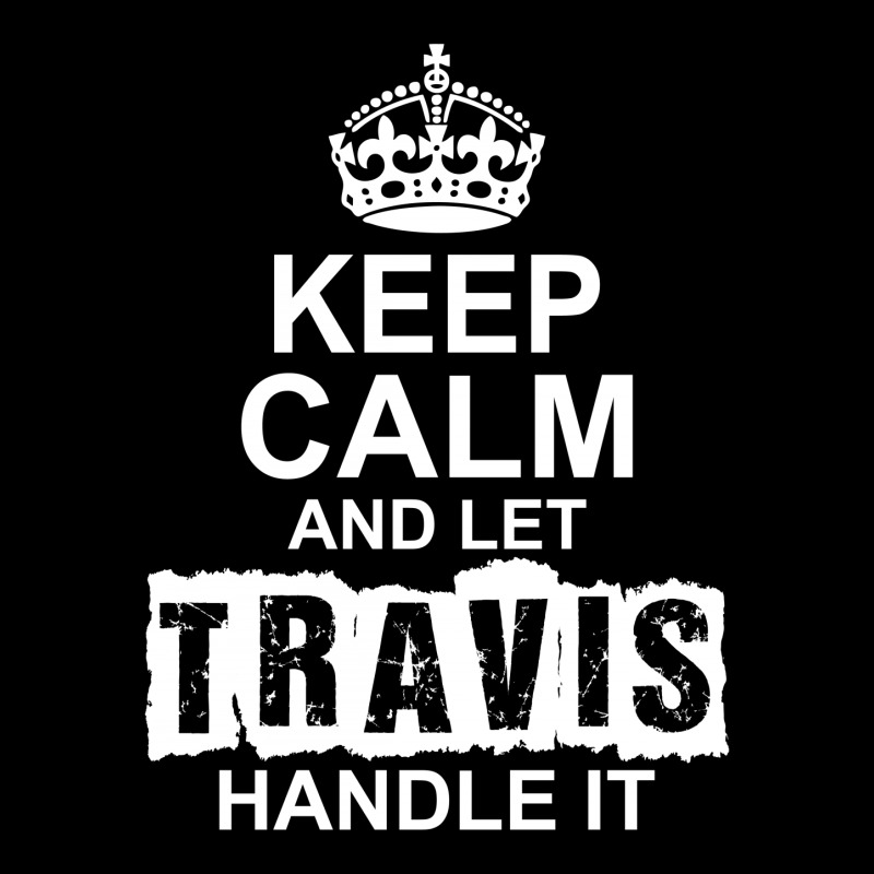 Keep Calm And Let Travis Handle It Unisex Jogger | Artistshot