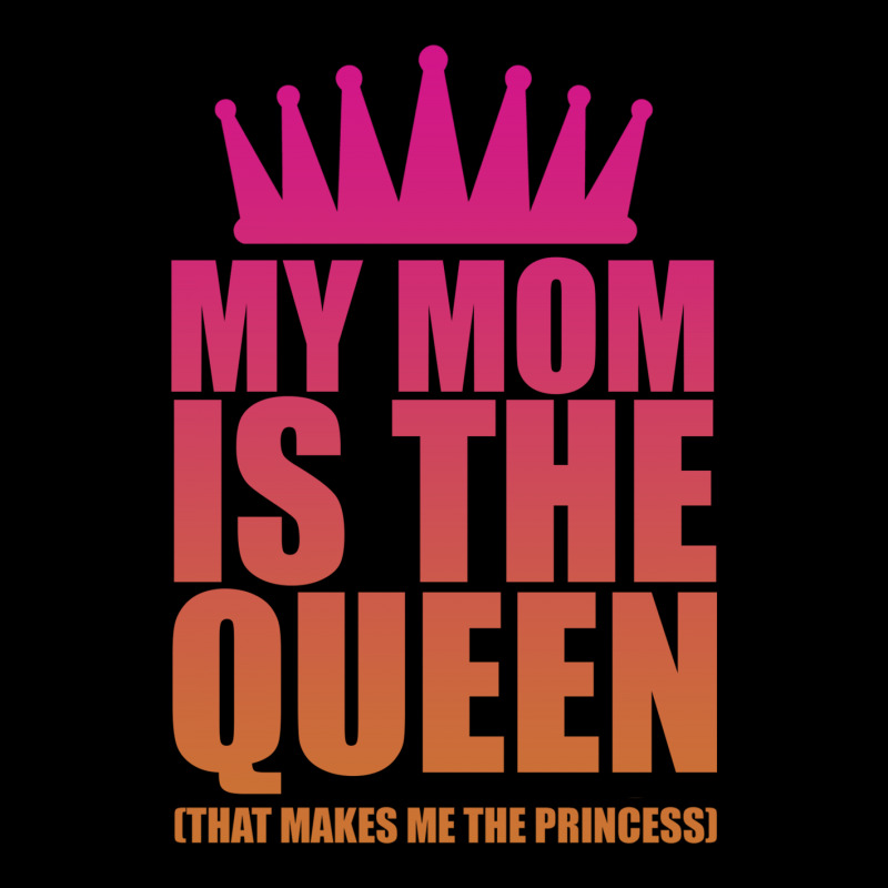 My Mom Is The Queen That Makes Me The Princess Unisex Jogger | Artistshot