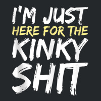 I'm Just Here For The Kinky Shit Bdsm Gang Bang Sexy Fetish Tank Top Crewneck Sweatshirt | Artistshot