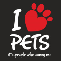 I Love Pets Its People Who Annoy Me Ladies Fitted T-shirt | Artistshot