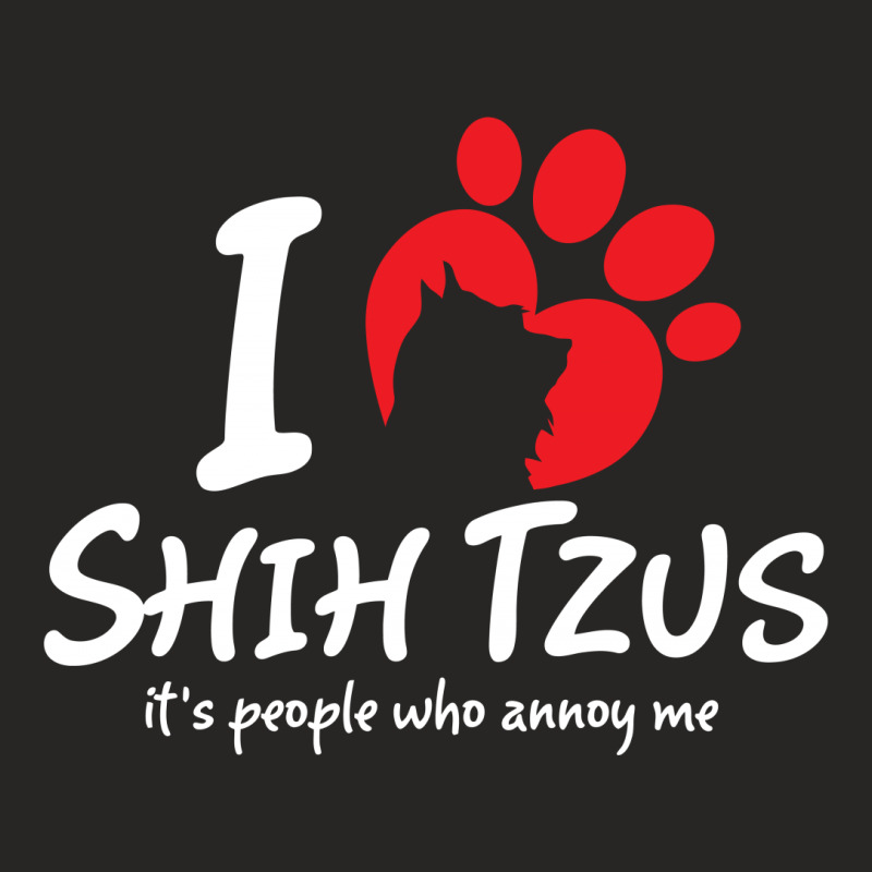 I Love Shih Tzus Its People Who Annoy Me Ladies Fitted T-Shirt by tshiart | Artistshot