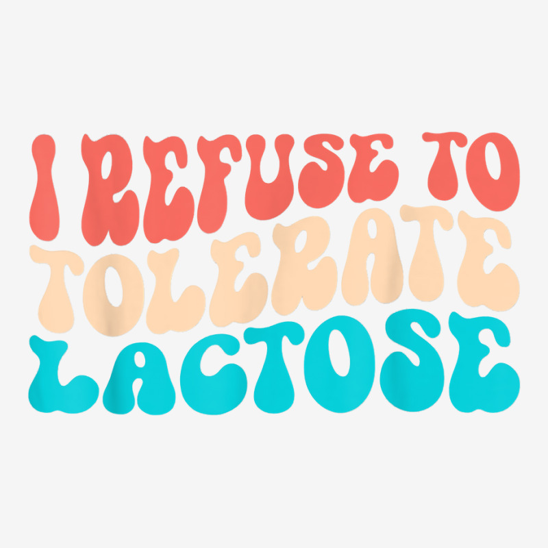 I Refuse To Tolerate Lactose Funny Intolerance Retro Vintage T Shirt Drawstring Bags | Artistshot