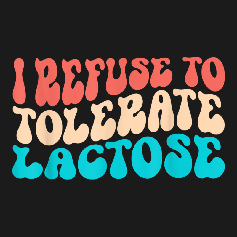 I Refuse To Tolerate Lactose Funny Intolerance Retro Vintage T Shirt Full-length Apron | Artistshot