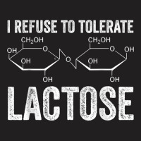 I Refuse To Tolerate Lactose Funny Sarcastic Saying T Shirt T-shirt | Artistshot