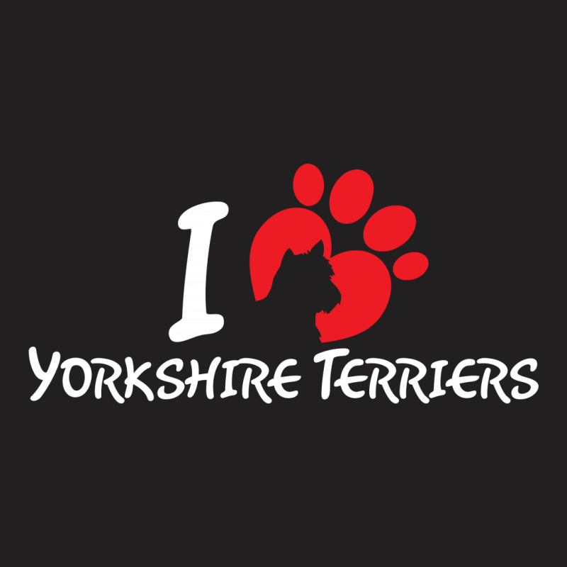 I Love Yorkshire Terriers T-shirt | Artistshot