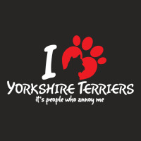 I Love Yorkshire Terriers Its Peoplewho Annoy Me Ladies Fitted T-shirt | Artistshot