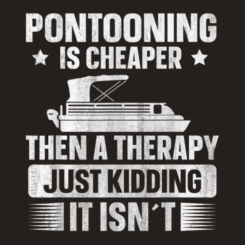 Pontooning Boating Pontoon Boat Therapy Funny Tank Top | Artistshot