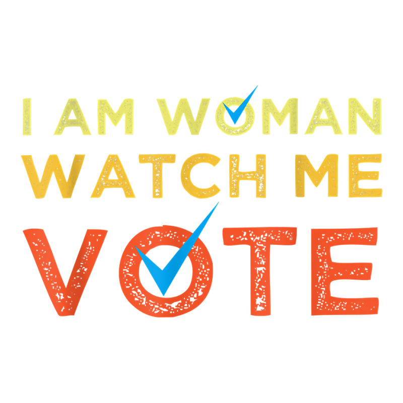 I Am Woman Watch Me Vote 2022 T Shirt Unisex Hoodie by cm-arts | Artistshot