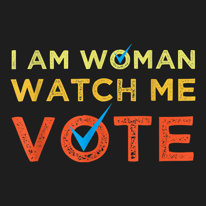 I Am Woman Watch Me Vote 2022 T Shirt Classic T-shirt by cm-arts | Artistshot