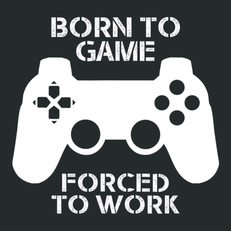 Born To Game, Forced To Work Women's Triblend Scoop T-shirt by Quick Scully | Artistshot