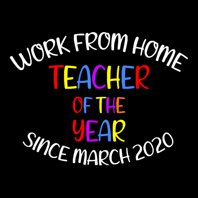 Teachers Gifts T  Shirt Work From Home Teacher Of The Year Since March Adjustable Cap by rotatingvestal | Artistshot