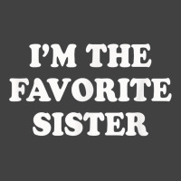 I_m The Favorite Sister Funny Sibling Sis Brother Vintage T-shirt | Artistshot