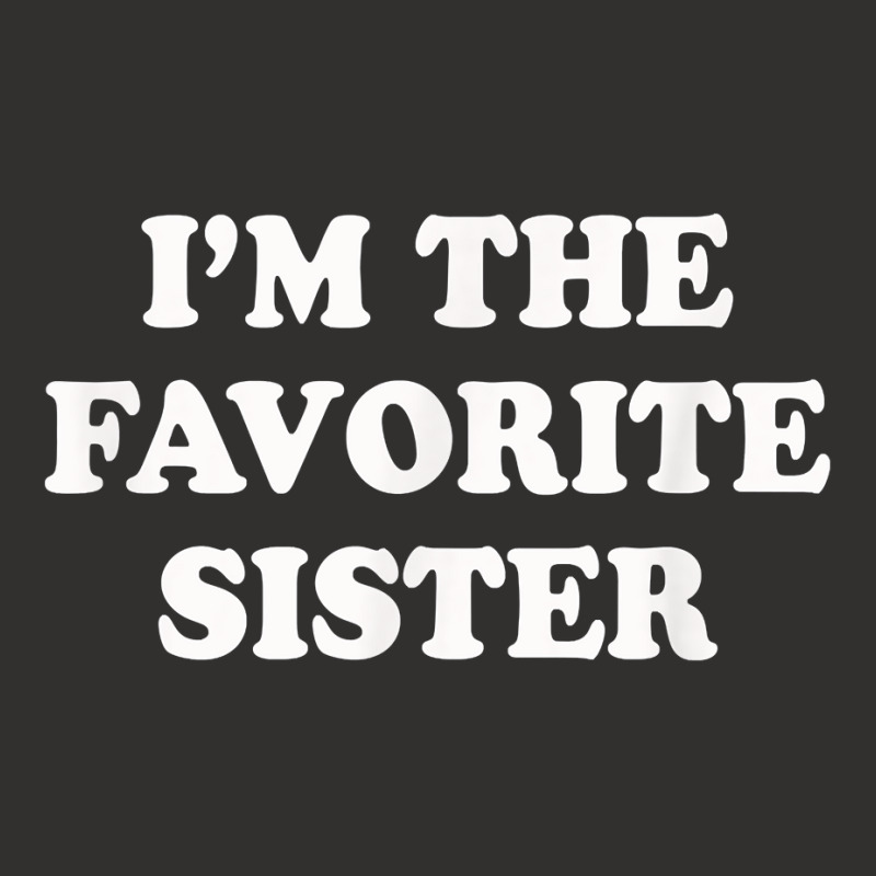 I_m The Favorite Sister Funny Sibling Sis Brother Champion Hoodie by MarthaKartchner | Artistshot