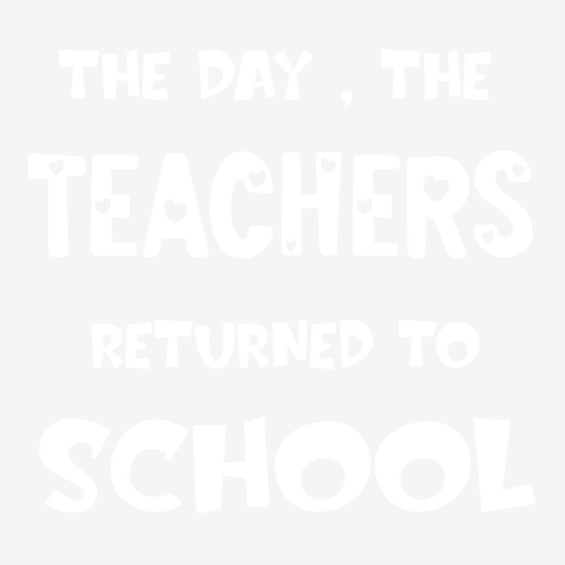 Teachers Returned To School T  Shirt The Day The Teachers Returned To Youth 3/4 Sleeve | Artistshot