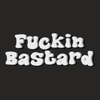 Fuckin Bastard Ladies Fitted T-shirt | Artistshot