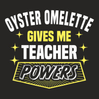 Oyster Omelette Gives Me Teacher Powers Funny Professor T Shirt Ladies Fitted T-shirt | Artistshot