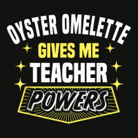 Oyster Omelette Gives Me Teacher Powers Funny Professor T Shirt Scorecard Crop Tee | Artistshot