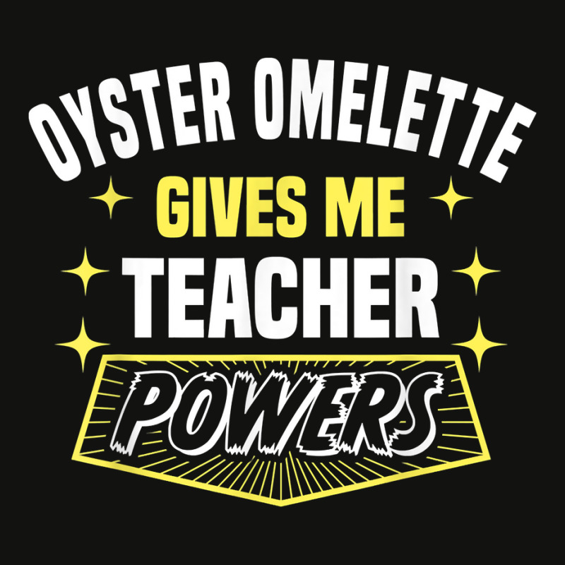 Oyster Omelette Gives Me Teacher Powers Funny Professor T Shirt Scorecard Crop Tee by cm-arts | Artistshot