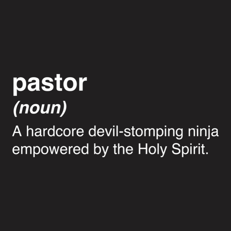 Pastor Definition T-Shirt by DenzelTyler | Artistshot