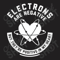 Funny Electrons Are Negative T-shirt | Artistshot