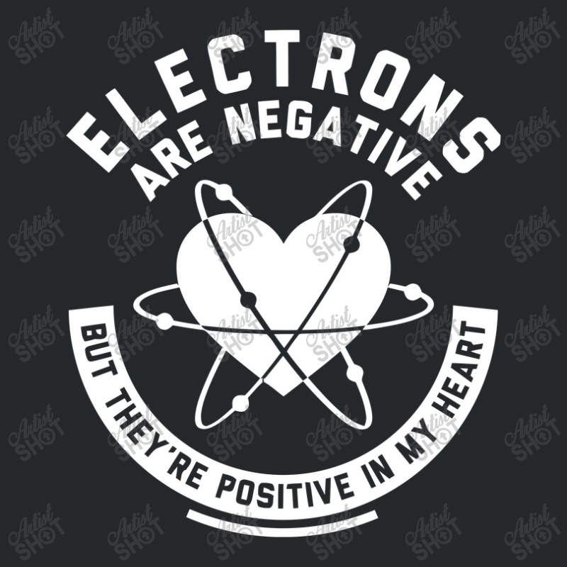 Funny Electrons Are Negative Crewneck Sweatshirt | Artistshot