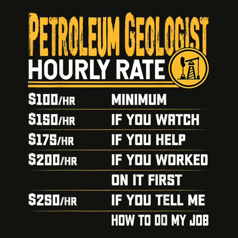 Petroleum Geologist Hourly Rate   Funny Petroleum Geology T Shirt Scorecard Crop Tee by cm-arts | Artistshot