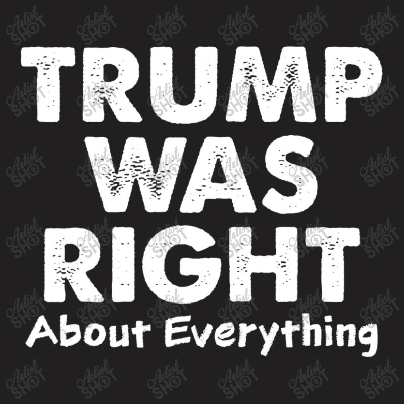 Trump Supporter Design, Trump Was Right, Pro America Women T-shirt | Artistshot