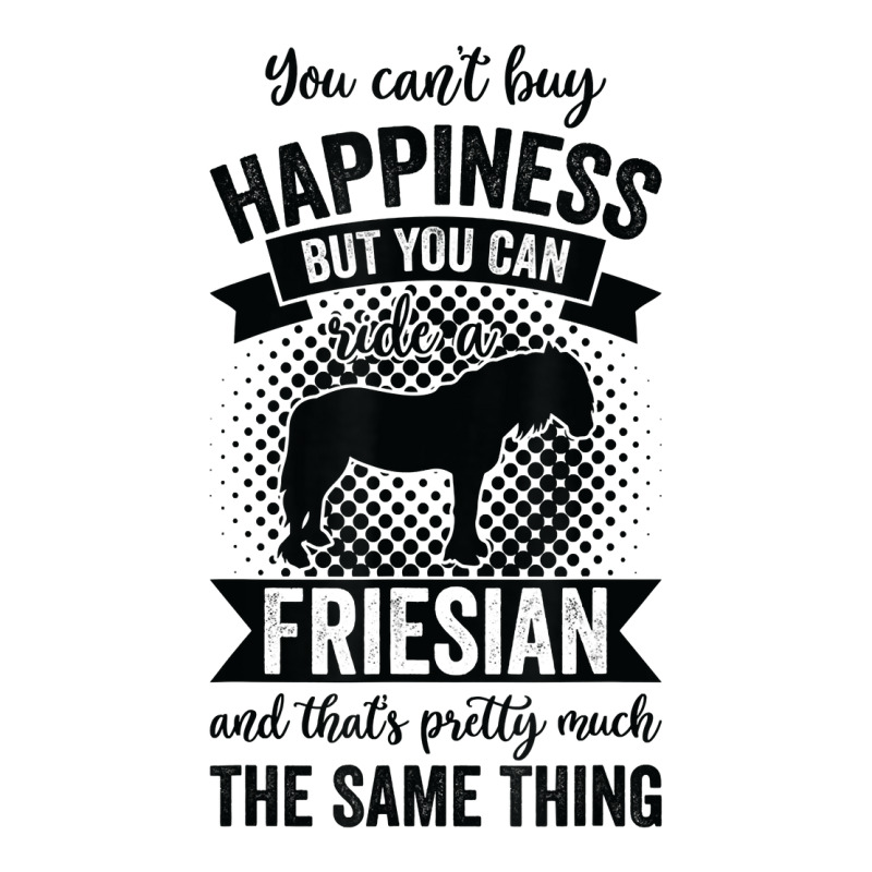 Riding   Can't Buy Happiness But Ride Friesian Horse T Shirt 3/4 Sleeve Shirt | Artistshot