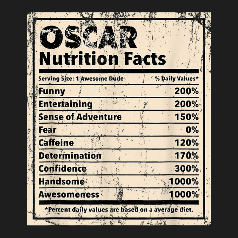 Oscar Nutrition Facts Funny Name Humor Nickname Sarcasm T Shirt Classic T-shirt by cm-arts | Artistshot