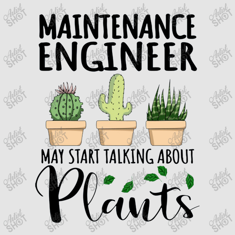 Maintenance Engineer May Start Talking About Plants Exclusive T-shirt by SaviDraws | Artistshot