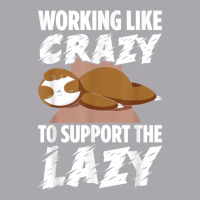 Mens Working Like Crazy To Support The Lazy Love Funny Sloths T Shirt Youth 3/4 Sleeve | Artistshot